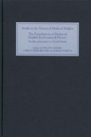 The Foundations of Medieval English Ecclesiastical History: Studies Presented to David Smith 1843831694 Book Cover