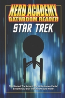 The Nerd Academy Star Trek Bathroom Reader!: The stories! The characters! etc B0FTFH6SK6 Book Cover