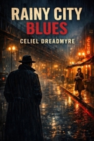 Rainy City Blues B0GW83DXC3 Book Cover