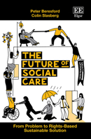 The Future of Social Care: From Problem to Rights-Based Sustainable Solution 1803923008 Book Cover