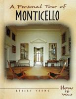 A Personal Tour of Monticello 0822535750 Book Cover