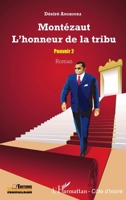 Montézaut: L'honneur de la tribu Pouvoir 2 (Harmattan Côte-d'Ivoire) (French Edition) 2343058199 Book Cover