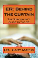 Er: Behind the Curtain: The Survivalist's Guide to the ER 1482573644 Book Cover