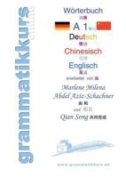 Wörterbuch Deutsch - Chinesisch - Englisch Niveau  A1: Lernwortschatz  A1+ Grammatik + Gutschrift: 10 Unterrichtsstunden per Internet  für die Integrations-Deutschkurs-TeilnehmerInnen aus China 3732288579 Book Cover