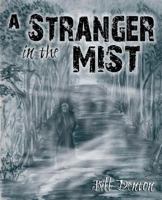 A Stranger in the Mist 1457522217 Book Cover