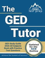 The GED Tutor Book: GED Study Guide 2020 All Subjects with Practice Test Questions [Updated for the New Outline] 1628459220 Book Cover