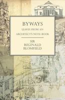 Byways - Leaves from an Architect's Note-Book 1528705041 Book Cover