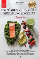 ENTZÜNDUNGSHEMMENDE ERNÄHRUNG & FODMAP: 5 BÜCHER IN 1: Das Immunsystem stärken, den Stoffwechsel reaktivieren & Entzündungen eindämmen. +200 Rezepte ... Fasten. +EBOOK PDF (German Edition) B0FF9LQ78T Book Cover