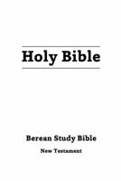 The Holy Bible, Berean Study Bible, BSB, New Testament 1944757007 Book Cover