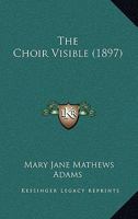 The Choir Visible 0469485396 Book Cover
