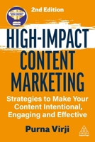 High-Impact Content Marketing: Strategies to Make Your Content Intentional, Engaging and Effective 1398630993 Book Cover