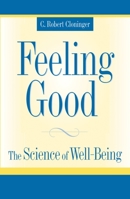 Feeling Good: The Science of Well-Being 0195051378 Book Cover