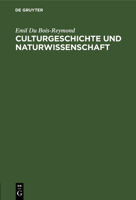 Culturgeschichte Und Naturwissenschaft: Vortrag Gehalten Ane 24 Marz 1877 Im Verein Für Wissenschaftliche Vorlesungen Zu Köln 3112624831 Book Cover
