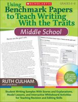 Scholastic Using Benchmark Papers to Teach Writing with the Traits, Grades 6 to 8 054513840X Book Cover