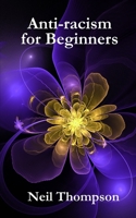 Anti-racism for Beginners 1910020486 Book Cover