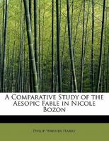 A Comparative Study of the Aesopic Fable in Nicole Bozon 054887655X Book Cover