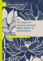 The Impact of European Human Rights Bodies on Penal Policies (Human Rights Interventions) 3031878922 Book Cover