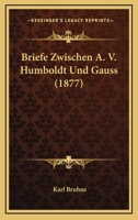 Briefe Zwischen A. V. Humboldt Und Gauss 3744690644 Book Cover