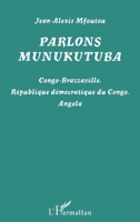 Parlons munukutuba: Congo-Brazzaville, République démocratique du Congo, Angola (French Edition) 2343174903 Book Cover
