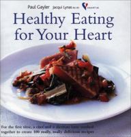 Healthy Eating for Your Heart: 100 Mouthwatering Heart-Friendly Recipes from a Leading Chef and Dietician 1856265005 Book Cover