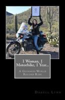 1 Woman, 1 Motorbike, 1 Year...: A Guinness World Record Journey 1545361924 Book Cover