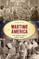 Wartime America: The World War II Home Front 156663119X Book Cover