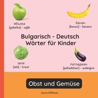 Bulgarisch - Deutsch Wörter für Kinder - Obst und Gemüse: Bulgarisch Lernen für Kinder und Anfänger - Zweisprachiges Bilderbuch auf Bulgarisch mit ... (Deutsch-Bulgarisch)) (German Edition) B0GF7CSBY4 Book Cover