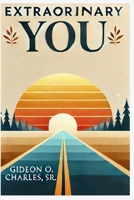 Extraordinary You: A Journey to Self-Worth, Resilience, and Meaningful Living B0DZ5N776X Book Cover