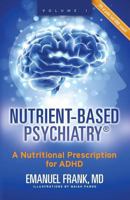 Nutrient-Based Psychiatry: A Nutritional Prescription for ADHD 0996761705 Book Cover