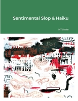 Sentimental Slop & Haiku 1735385034 Book Cover