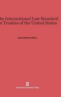 The International Law Standard in Treaties of the United States 0674862724 Book Cover