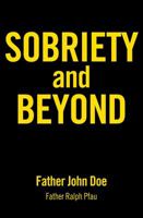 Sobriety and Beyond 1616494735 Book Cover
