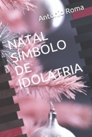 Natal S�mbolo de Idolatria B08C95PD85 Book Cover