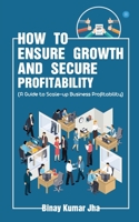 How to Ensure Growth and Secure Profitability 9389763339 Book Cover