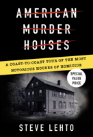 American Murder Houses: A Coast-To-Coast Tour of the Most Notorious Houses of Homicide 059354787X Book Cover
