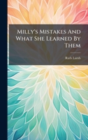 Milly's Mistakes And What She Learned By Them 1024318567 Book Cover