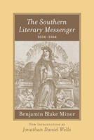 The Southern Literary Messenger, 18341864 (Southern Classics) 1016376820 Book Cover