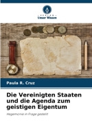 Die Vereinigten Staaten und die Agenda zum geistigen Eigentum: Hegemonie in Frage gestellt (German Edition) 6208728916 Book Cover