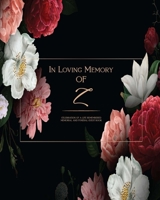 In Loving Memory Of Z - Celebration Of a life Remembered - Memorial and Funeral Guest Book: Elegant Monogrammed Letter sign in for memorial service, ... Personalized Customized Monogram Matte Finish 1660426715 Book Cover