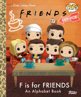 F is for Friends: An Alphabet Book (Funko Pop!) (Little Golden Book) 0593808991 Book Cover