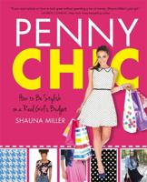 Penny Chic: How to Be Stylish on a Real Girl's Budget 031623656X Book Cover