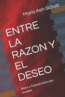 ENTRE LA RAZON Y EL DESEO: Amor y Traición entre dos mundos (Spanish Edition) B0FP5JXQTG Book Cover