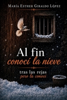 Al fin conocí la nieve tras las rejas, pero la conocí: Un testimonio de fe y resiliencia en el camino del exilio (Spanish Edition) B0HF6J1CDM Book Cover