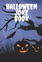 Halloween Joke Book: Book With Jokes For Kids And Adults - Have Fan With Family And Friends - Trick of Treat B08L47RY82 Book Cover