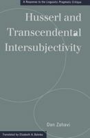 Husserl and Transcendental Intersubjectivity: A Response to the Linguistic-Pragmatic Critique 0821413929 Book Cover