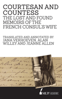 Courtesan and Countess: The Lost and Found Memoirs of the French Consul’s Wife 0522868843 Book Cover