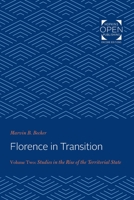 Florence in Transition: Volume Two: Studies in the Rise of the Territorial State 1421430339 Book Cover
