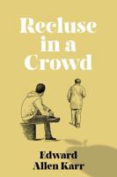 Recluse in a Crowd 1950886905 Book Cover
