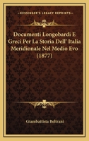 Documenti Longobardi E Greci Per La Storia Dell' Italia Meridionale Nel Medio Evo (1877) 1167459229 Book Cover