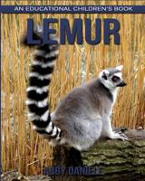 Lemur! an Educational Children's Book about Lemur with Fun Facts & Photos 1547058145 Book Cover